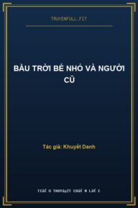 Bầu Trời Bé Nhỏ Và Người Cũ