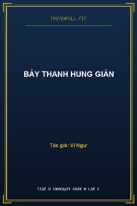 Bảy Thanh Hung Giản
