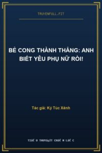 Bẻ Cong Thành Thẳng: Anh Biết Yêu Phụ Nữ Rồi!