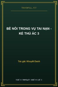 Bề Nổi Trong Vụ Tai Nạn – Kẻ Thủ Ác 3
