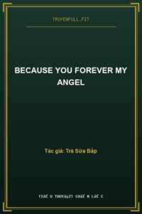 Because You Forever My Angel