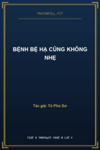 Bệnh Bệ Hạ Cũng Không Nhẹ