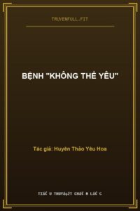 Bệnh “Không Thể Yêu”