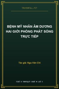 Bệnh Mỹ Nhân Âm Dương Hai Giới Phòng Phát Sóng Trực Tiếp