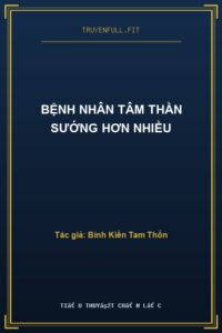 Bệnh Nhân Tâm Thần Sướng Hơn Nhiều