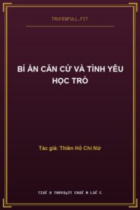 Bí Ẩn Căn Cứ Và Tình Yêu Học Trò