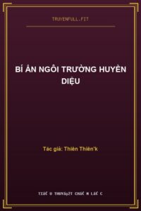 Bí Ẩn Ngôi Trường Huyền Diệu