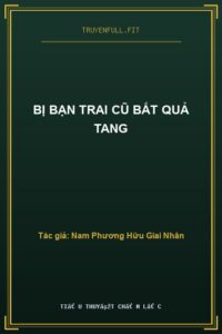 Bị Bạn Trai Cũ Bắt Quả Tang