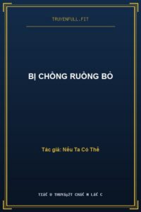Bị Chồng Ruồng Bỏ