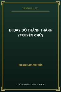 Bị Dạy Dỗ Thành Thánh (Truyện Chữ)