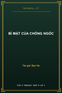 Bí Mật Của Chồng Ngốc