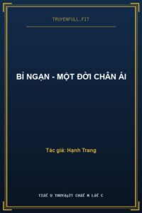 Bỉ Ngạn – Một Đời Chân Ái