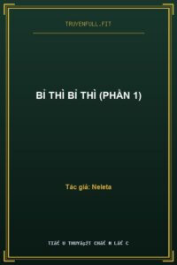 Bỉ Thì Bỉ Thì (Phần 1)