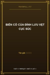 Biến Cố Của Đỉnh Lưu Vẹt Cục Súc