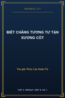 Biết Chăng Tương Tư Tận Xương Cốt
