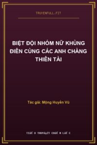 Biệt Đội Nhóm Nữ Khùng Điên Cùng Các Anh Chàng Thiên Tài