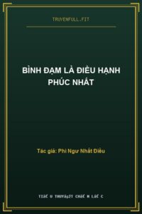 Bình Đạm Là Điều Hạnh Phúc Nhất