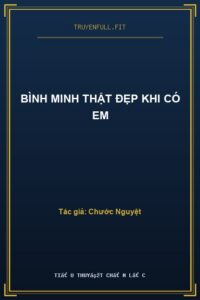 Bình Minh Thật Đẹp Khi Có Em
