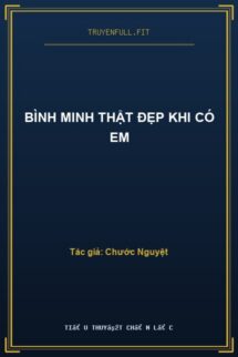 Bình Minh Thật Đẹp Khi Có Em