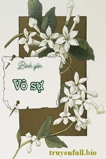 Bình Yên Vô Sự – Trạch Mộc Nhi Tê