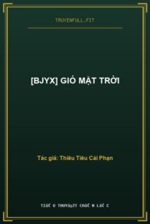 [Bjyx] Gió Mặt Trời