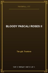 Bloody Pascali Roses II