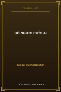 Bỏ Ngươi Cưới Ai