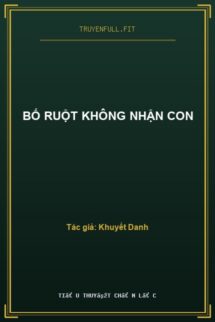 Bố Ruột Không Nhận Con