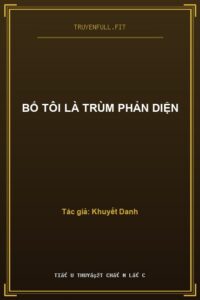 Bố Tôi Là Trùm Phản Diện