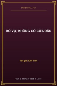 Bỏ Vợ, Không Có Cửa Đâu
