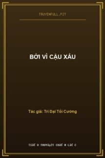 Bởi Vì Cậu Xấu