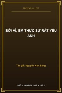 Bởi Vì, Em Thực Sự Rất Yêu Anh