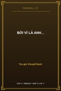 Bởi Vì Là Anh…