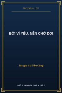 Bởi Vì Yêu, Nên Chờ Đợi