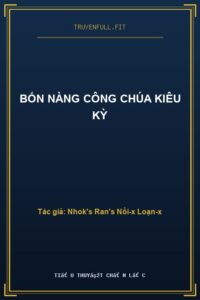 Bốn Nàng Công Chúa Kiêu Kỳ