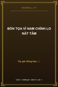 Bổn Tọa Vì Nam Chính Lo Nát Tâm