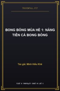 Bong Bóng Mùa Hè 1: Nàng Tiên Cá Bong Bóng