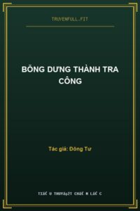 Bỗng Dưng Thành Tra Công