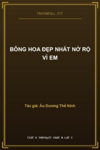Bông Hoa Đẹp Nhất Nở Rộ Vì Em