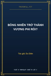 Bỗng Nhiên Trở Thành Vương Phi Rồi?