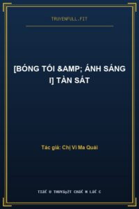 [Bóng Tối & Ánh Sáng I] Tàn Sát