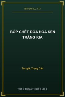 Bóp Chết Đóa Hoa Sen Trắng Kia