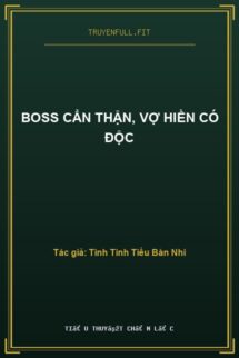 Boss Cẩn Thận, Vợ Hiền Có Độc
