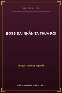 Boss Đại Nhân Ta Thua Rồi