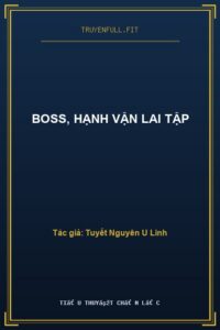 Boss, Hạnh Vận Lai Tập