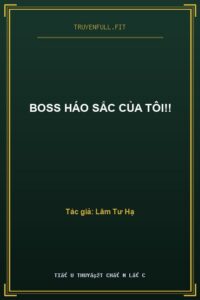 Boss Háo Sắc Của Tôi!!