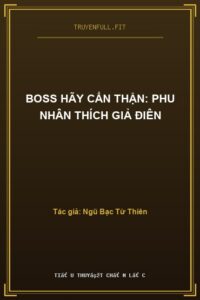 Boss Hãy Cẩn Thận: Phu Nhân Thích Giả Điên