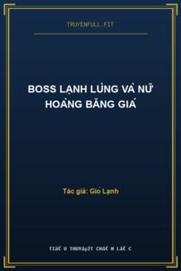 Boss Lạnh Lùng Và Nữ Hoàng Băng Giá