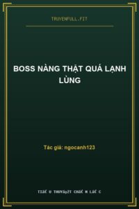Boss Nàng Thật Quá Lạnh Lùng