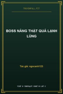 Boss Nàng Thật Quá Lạnh Lùng
